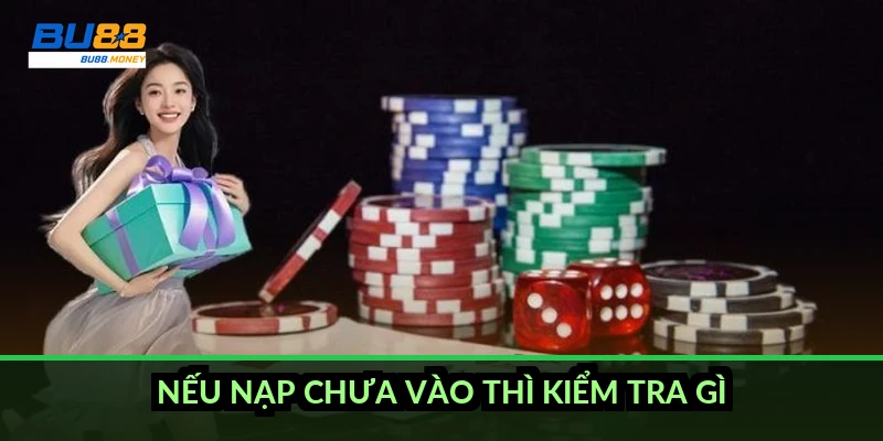 Nạp tiền BU88: chọn cổng, làm theo bước và biết trước phí lẫn thời gian 4 Nếu nạp chưa vào thì kiểm tra gì