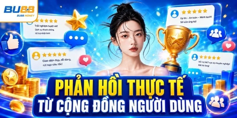 BU88 🔥 Đăng Ký Tài Khoản BU88 Tặng Quà Khởi Đầu +888K 15 Phản hồi thực tế từ cộng đồng người dùng